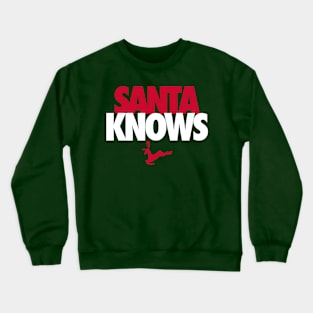 SANTA KNOWS Crewneck Sweatshirt